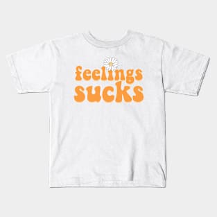 Feelings sucks Kids T-Shirt